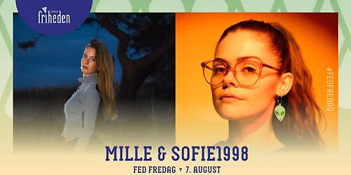 Fed Fredag | Mille & Sofie1998 | 7. august | kl. 20:00