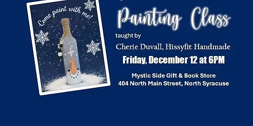 Snowman Bottle Painting Class with Cherie Duvall