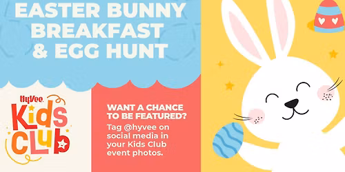 Easter Bunny Breakfast & Egg Hunt at Hy-Vee!
