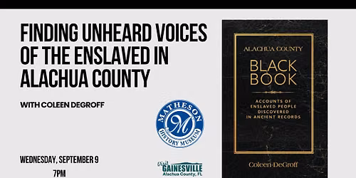 Finding Unheard Voices of the Enslaved in Alachua County