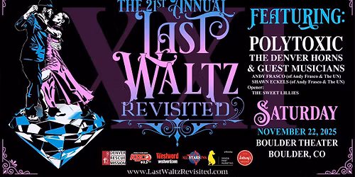 The Last Waltz Revisited ft. Andy Frasco & Shawn Eckels w\/ The Sweet Lillies  Boulder Theater