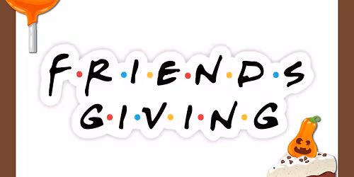 Time Out's Annual Formal Friendsgiving \ud83e\udd83