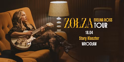 EVELINA ROSS Zo\u0142za Tour \/ Wroc\u0142aw
