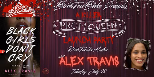 Killer Prom Queen Launch Party: Black Girls Don't Cry by Alex Travis