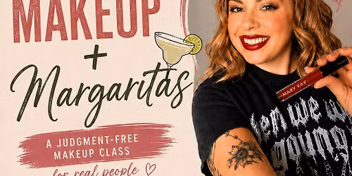 Makeup + Margaritas