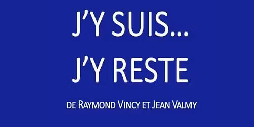 Soir\u00e9e th\u00e9\u00e2trale - J'y suis ... j'y reste !