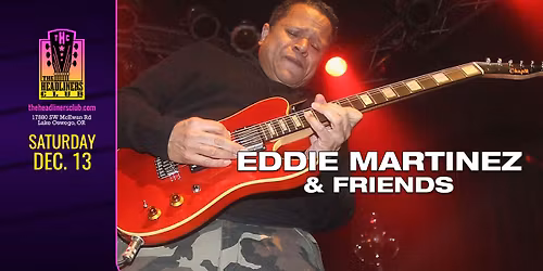 Eddie Martinez & Friends at The Headliners Club