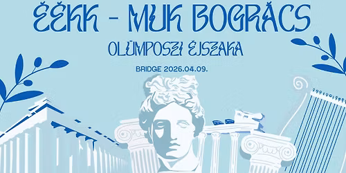 \u00c9\u00c9KK-MUK Bogr\u00e1cs - Ol\u00fcmposzi \u00c9jszaka