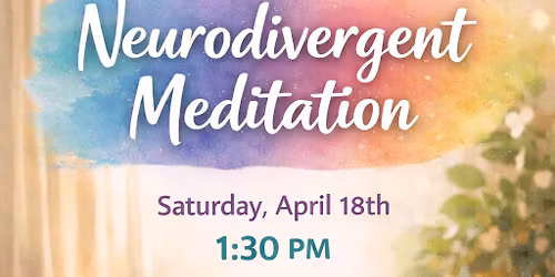 Neurodivergent Meditation