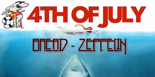 Sharkey\u2019s 4th - Bread Zeppelin!