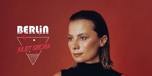 Berlin presents Juliet Sikora