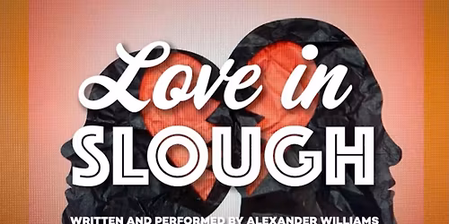 Love in Slough @ Chesham Fringe Festival 2026