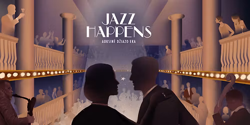 Jazz Happens | Auksin\u0117 d\u017eiazo era
