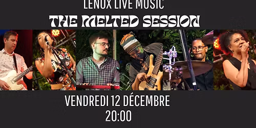 LIVE MUSIC : THE MELTED SESSION