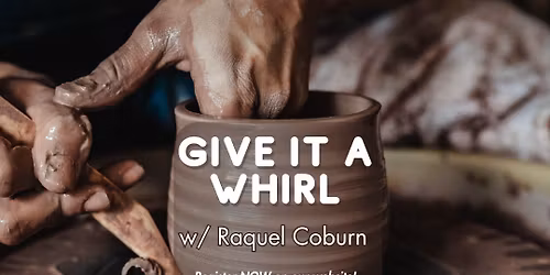 Give it a Whirl w\/ Raquel Coburn