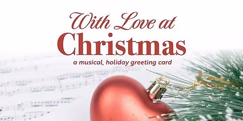 With Love at Christmas: A Muscial, Holiday Greeting Card