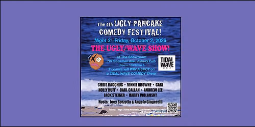 4th Ugly Pancake Comedy Festival! Night 3: THE UGLY WAVE Competition!