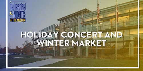 Holiday Concert and Winter Market