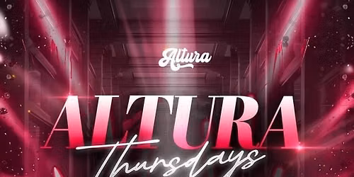 ALTURA Presents: Altura Thursday (21+)