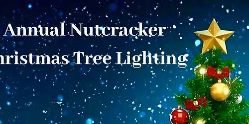 31st Annual Nutcracker Christmas Tree Lighting & Holiday Village in Downtown Anaheim 