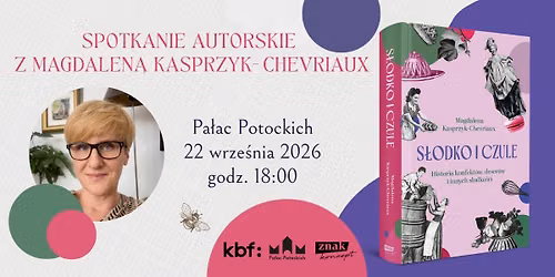 Premiera w Pa\u0142acu: \u201eS\u0142odko i czule\u201d. Spotkanie z Magdalen\u0105 Kasprzyk-Chevriaux
