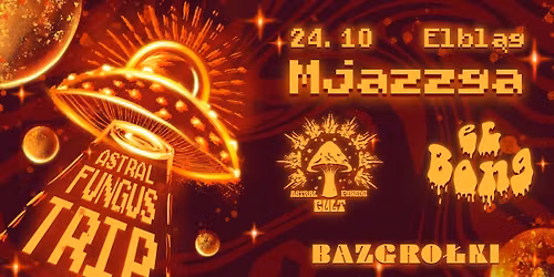 Bazgro\u0142ki + Astral Fungus Cult + Elbong | Mjazzga | Elbl\u0105g