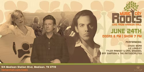 Music City Roots with Chuck Mead, Tyler Ramsey & Carl Broemel, Liz Longley, and Bay Simpson & the An