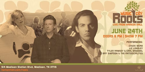 Music City Roots with Chuck Mead, Tyler Ramsey & Carl Broemel, Liz Longley, and Bay Simpson & the An