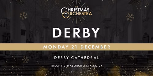 🎶🎄The Christmas Orchestra - DERBY🎄🎶 — Derby Cathedral