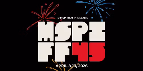 MSPIFF45 - 45th Minneapolis St. Paul International Film Festival!