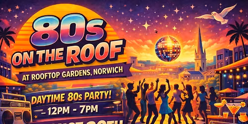 80's On The Roof : Rooftop Gardens 