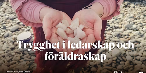 Trygghet i ledarskap och f\u00f6r\u00e4ldraskap