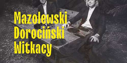 Mazolewski \/ Doroci\u0144ski. Witkacy. Kompozycje Astronomiczne