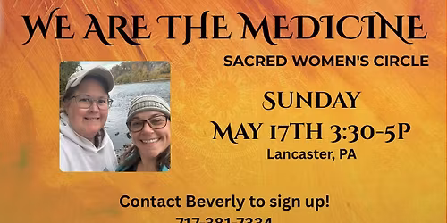 We Are The Medicine: Sacred Women's Circle