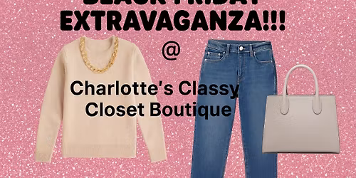 BLACK FRIDAY EXTRAVAGANZA @ Charlotte's Classy Closet \ud83d\udda4