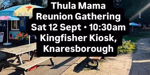 Thula Mama Knaresborough - 10 year Reunion Gathering 