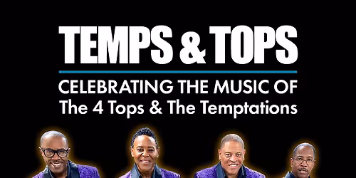 Temps and Tops - The Four Tops and The Temptations Tribute