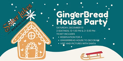 SISTER LAKES BREWING - GINGERBREAD HOUSE PARTY WITH SANTA