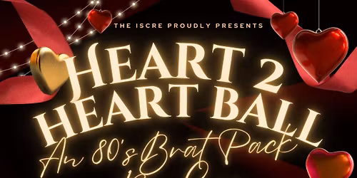 2026 Annual Heart to Heart Ball: An 80's Rom\/Com adventure.