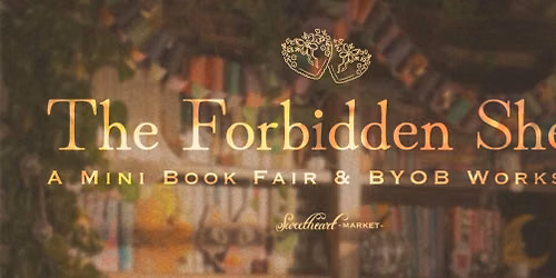 The Forbidden Shelf: A Mini Book Fair & BYOB Workshop