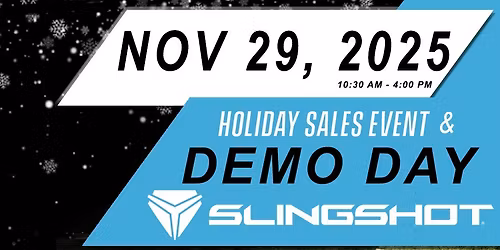 SLINGSHOT DEMO DAY and Holiday Sales Event