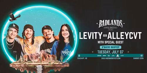 LEVITY B2B ALLEYCVT - Badlands Music Festival 2026 (Calgary) - FREE RSVP