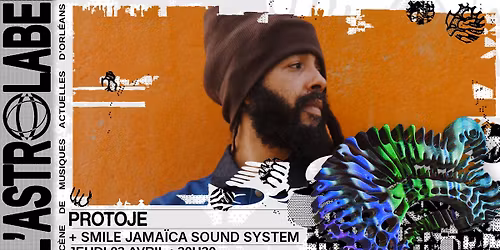 PROTOJE + SMILE JAMAICA SOUND SYSTEM | L'ASTROLABE-ORL\u00c9ANS