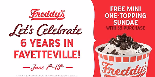 Freddy's 6 Year Anniversary Celebration