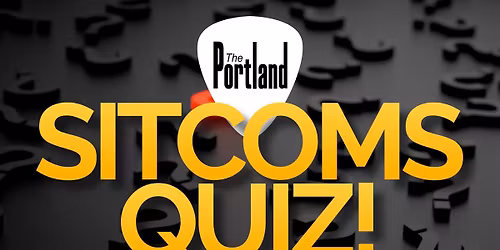 PORTLAND PUB QUIZ: Sitcoms Quiz!