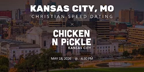 \u271d\ufe0fKansas City Christian Speed Dating | IYKYK Dating | 20s-30s | 5\/18\/26