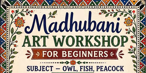 MADHUBANI ART WORKSHOP FOR BEGINNERS