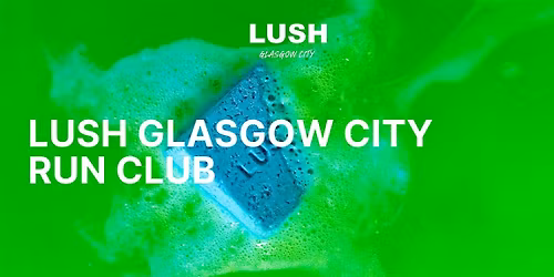 LUSH Glasgow City | Run Club