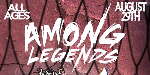 Among Legends w\/ guests: Campfire Shitkickers, In The Flesh & Live and Learn