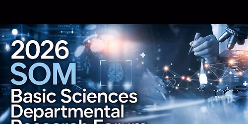 2026 SOM Basic Sciences Departmental Research Forum